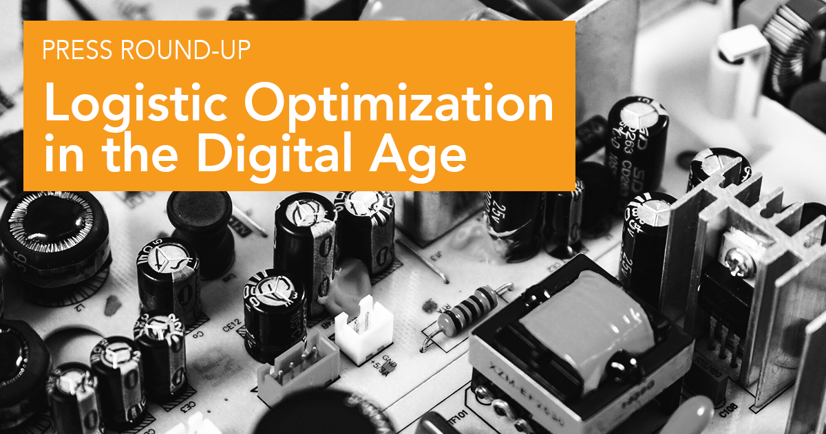 Logistic Optimization in the Digital Age // Press Round-Up Week of 2/26-3/2