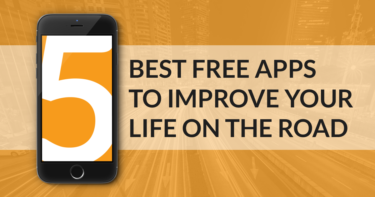 5 Free Apps To Improve Your Life On The Road
