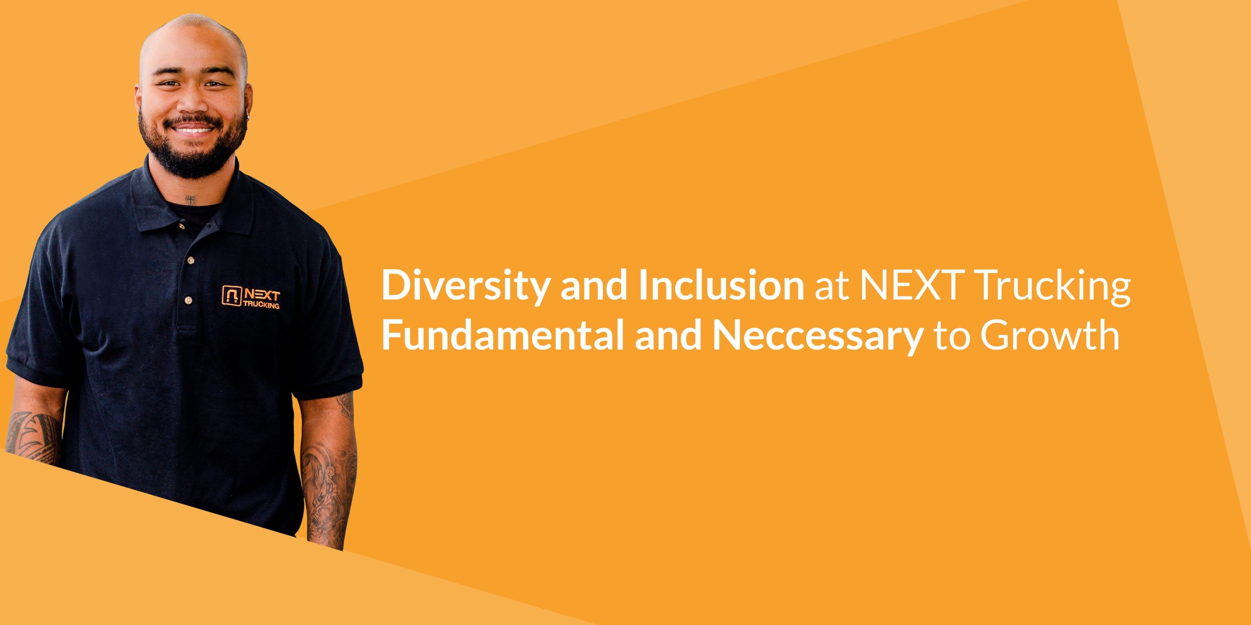 Diversity and Inclusion at NEXT Trucking — Fundamental and Necessary to Growth